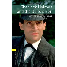 Oxford Bookworms Library Level 1. Sherlock Holmes and the Duke's Son audio pack - Сер Артур Конан Дойль