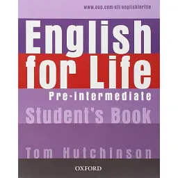 English for Life. Pre-intermediate. Student's Book - Том Хатчінсон