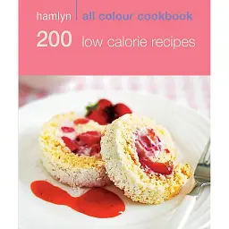 Hamlyn All Colour Cookbook. 200 Low Calorie Recipes -