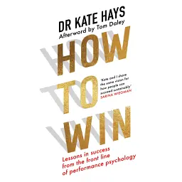 How to Win: Lessons in Success from the Lioness' performance psychologist - Dr Kate Hays