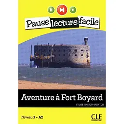 Aventure à Fort Boyard. Niveau 3 (A2). Livre+CD - Сільві Пуассона-Квінтон