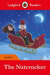 The Nutcracker. Ladybird Readers. Level 2