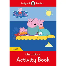 Ladybird Readers 1 Peppa Pig. On a Boat Activity Book -