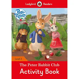 Ladybird Readers 2 Peter Rabbit. The Peter Rabbit Club Activity Book -