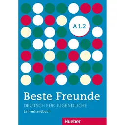 Beste Freunde A1/2 Lehrerhandbuch - Алікі Ернштайн Олімпія Бальсер