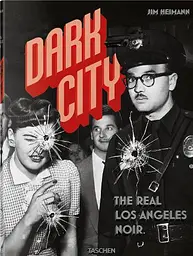 Dark City. Real Los Angeles Noir