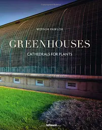 Greenhouses: Cathedrals for Plants - мініатюра 3