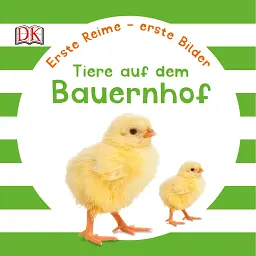 Erste Reime-erste Bilder. Tiere auf dem Bauernhof -