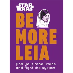 Star Wars. Be More Leia - Крістіан Блавельт