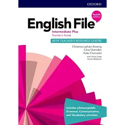 English File (4th Edition) Intermediate Plus Teacher's Guide with Teacher's Resource Centre - Клайв Оксенден