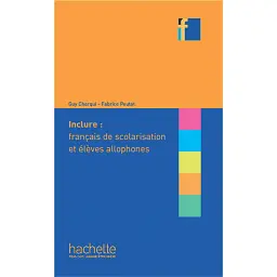 Collection F Inclure: franсais langue de scolarisation et еlеves allophones - Фабріс Пето