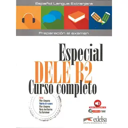 Especial DELE B2 Curso Completo. Libro del alumno + Audio Descargable - Марія Хосе Барріос