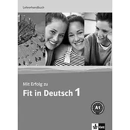 Mit Erfolg zu Fit in Deutsch 1. Lehrerhandbuch. A1