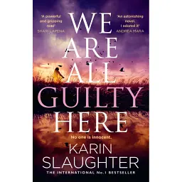 We Are All Guilty Here. North Falls. Book 1 - Карін Слотер