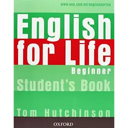 English for Life Beginner. Student's Book - Том Хатчінсон