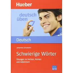 Deutsch uben. Band. 7 Schwierige Worter - Йоганнес Шуманн