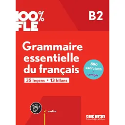 100% FLE B2 Grammaire essentielle du français Livre + didierfle.app