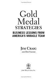 Gold Medal Strategies. Business Lessons From Americas Miracle Team - мініатюра 3