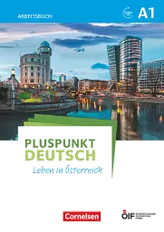 Pluspunkt Deutsch - Leben in Österreich A1. Arbwnloaeitsbuch mit Audio-mp-3 Dod und Lösungen