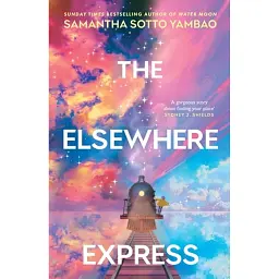 The Elsewhere Express - Саманта Сотто Ямбао
