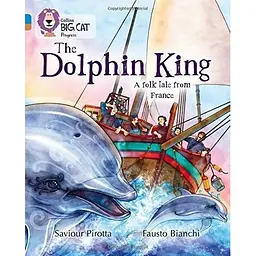Big Cat Progress 4/12 The Dolphin King.