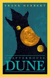 Dune Chronicles Book 6: Chapter House Dune