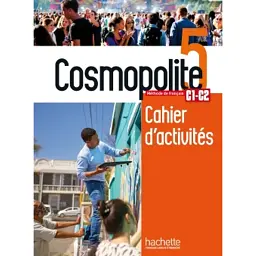 Cosmopolite Niveau 5: Cahier d'activites C1-C2 + CD audio - Емілі Матьє-Бенуа