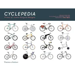 Cyclepedia: A Tour of Iconic Bicycle Designs - Майкл Ембахер