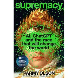 Supremacy: AI, ChatGPT and the Race That Will Change the World - Пармі Олсон