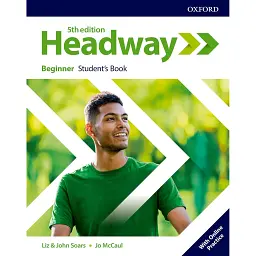 Headway (5th Edition) Beginner Student's Book with Online Practice - Джон Соарс
