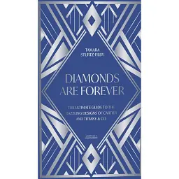 Diamonds are Forever: The ultimate guide to the dazzling designs of Cartier and Tiffany & Co. - Тамара Стурц-Філбі
