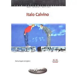 Italo Calvino. Primiracconti Classici. Livello intermedio (B1-B2) - Марія Анджела Чернільяро