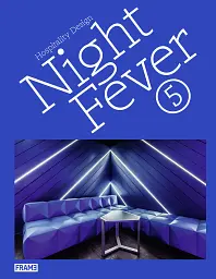 Night Fever 5. Hospitality Design