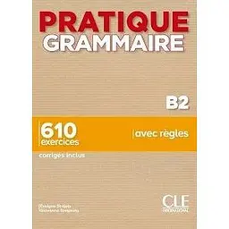 Pratique Grammaire B2 Livre + Corrigés