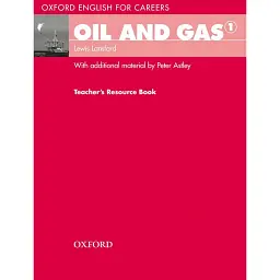 Oxford English For Careers. Oil And Gas 1. Teacher's Book - Льюїс Ленсфорд