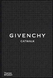 Givenchy Catwalk. The Complete Collections