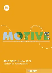Motive B1 Arbeitsbuch, Lektion 19-30 mit Audios online