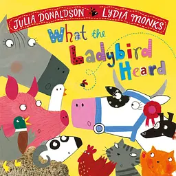 What the Ladybird Heard - Джулія Дональдсон