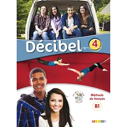 Decibel 4 Niveau B1.1 Livre de l'élève Mp3 CD + DVD -