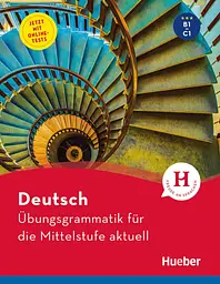Ubungsgrammatik fur die Mittelstufe Neu mit Online Tests