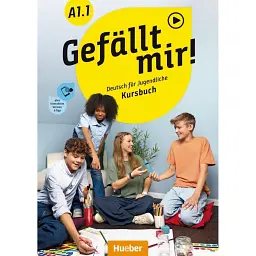 Gefällt mir! A1.1 Kursbuch plus interaktive Version Deutsch für Jugendliche Deutsch als Fremdsprache - Ютта Орт-Чамбах