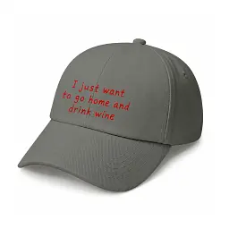 Кепка «I just wanna go home and drink wine» сіра