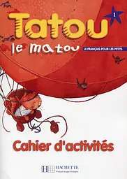 Tatou le matou Niveau 1. Cahier d'activite's - Хьюз Денісот - мініатюра 2