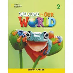 Welcome to Our World 2nd edition 2 Lesson Planner -