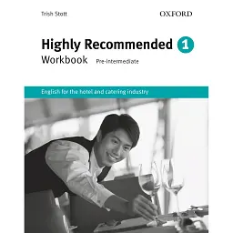 Highly Recommended. Workbook. English for the Hotel and Catering Industry - Тріш Стотт