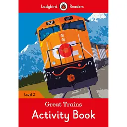 Ladybird Readers 2 Great Trains Activity Book -