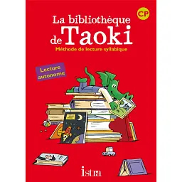 Taoki et compagnie CP. La bibliothèque de Taoki: Méthode de lecture syllabique - Анжелік Ле Ван Гонг