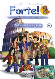 Forte! 2. Guida per L'insegnante (A1+)