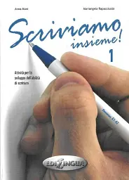 Scriviamo Insieme! 1 (A1-A2)