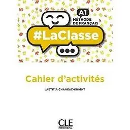 LaClasse - Niveau A1 - Cahier d'activités
